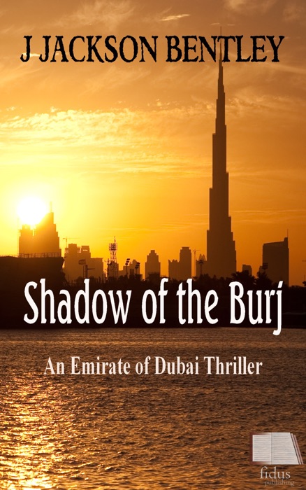 Shadow of the Burj: An Emirate of Dubai Thriller