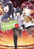 The Wrong Way to Use Healing Magic Volume 2 - Kurokata, Kugayama Reki