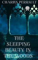 Charles Perrault & Andrew Lang - Charles Perrault - The Sleeping Beauty in the Woods artwork