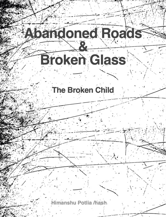 Abandoned Roads & Broken Glass
