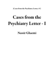 Cases from the Psychiatry Letter - I - Nassir Ghaemi
