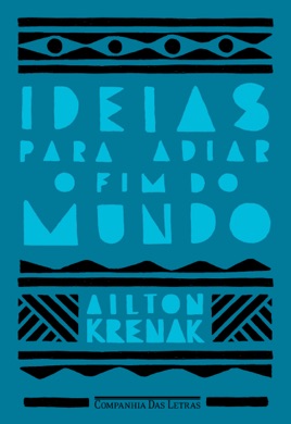 Capa do livro Ideias para adiar o fim do mundo de Ailton Krenak