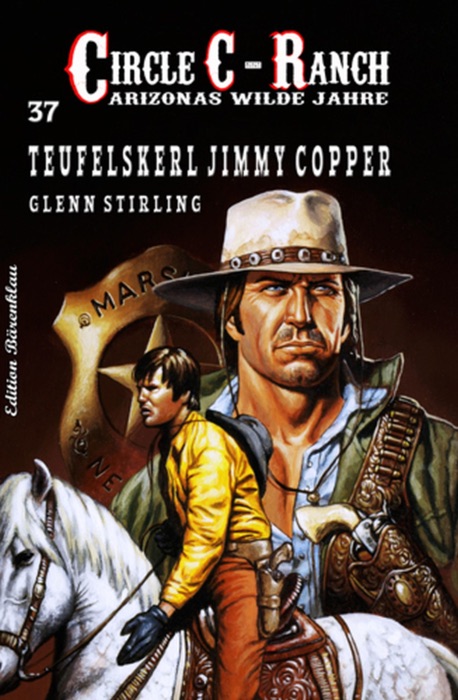Circle C-Ranch #37: Teufelskerl Jimmy Copper