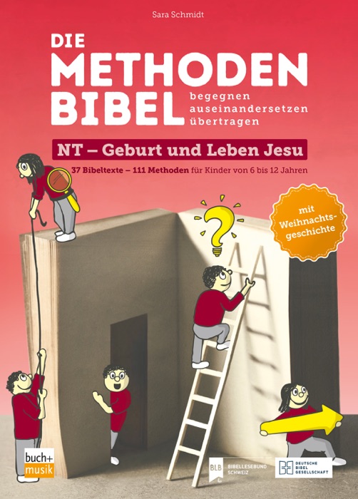 Die Methodenbibel NT - Geburt und Leben Jesu