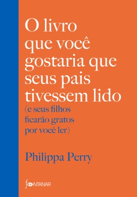 Capa do livro O livro que você gostaria que seus pais tivessem lido de Philippa Perry