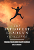 The Introvert Leader's Challenge - Brent Brading