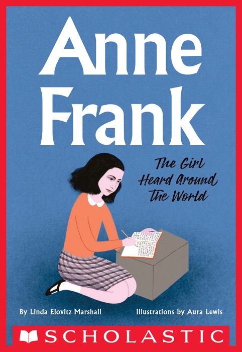 Anne Frank: The Girl Heard Around the World