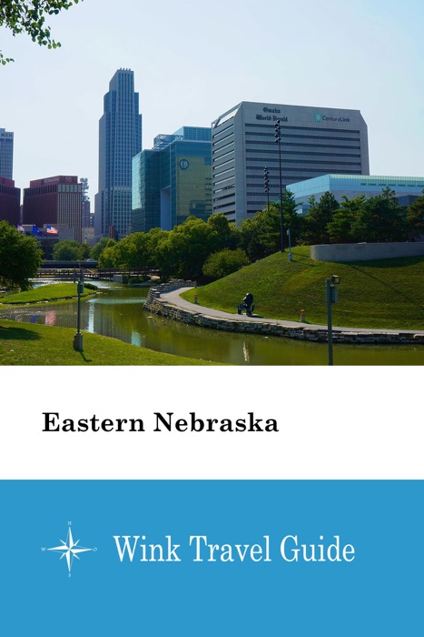 Eastern Nebraska - Wink Travel Guide