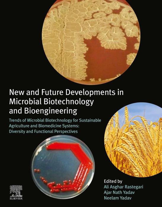 New and Future Developments in Microbial Biotechnology and Bioengineering (Enhanced Edition)