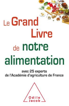 Le Grand Livre de notre alimentation - Académie d'agriculture de France