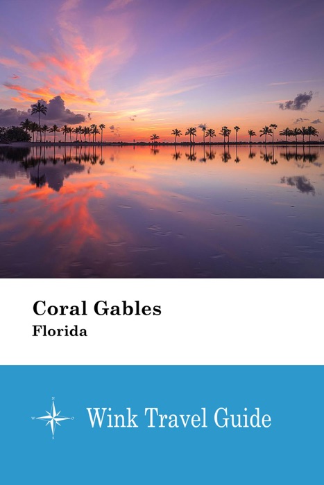 Coral Gables (Florida) - Wink Travel Guide