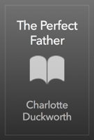 Charlotte Duckworth - The Perfect Father artwork