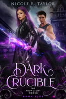 Nicole R. Taylor - Dark Crucible (The Arondight Codex #5) artwork