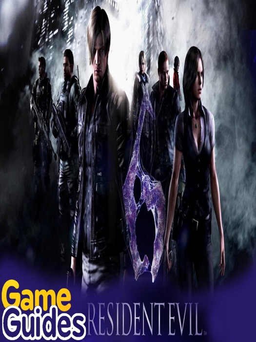 Resident Evil 6 Game Guide