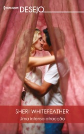 Uma intensa atracção - Sheri WhiteFeather by  Sheri WhiteFeather PDF Download