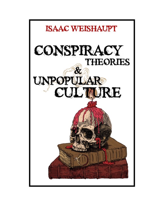 Conspiracy Theories & Unpopular Culture