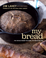 Jim Lahey - My Bread: The Revolutionary No-Work, No-Knead Method artwork