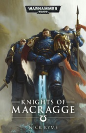 Knights of Macragge - Nick Kyme by  Nick Kyme PDF Download
