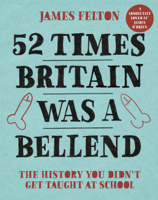 James Felton - 52 Times Britain was a Bellend artwork