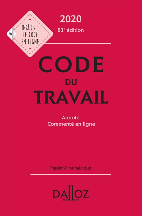 Code du travail 2020, annoté et commenté en ligne - 83e ed.