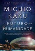 O futuro da humanidade - Michio Kaku