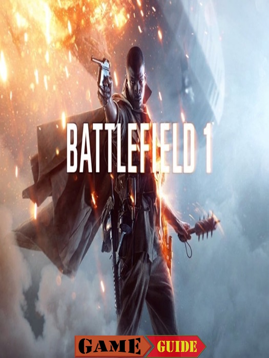 Battlefield 1 Game Guide