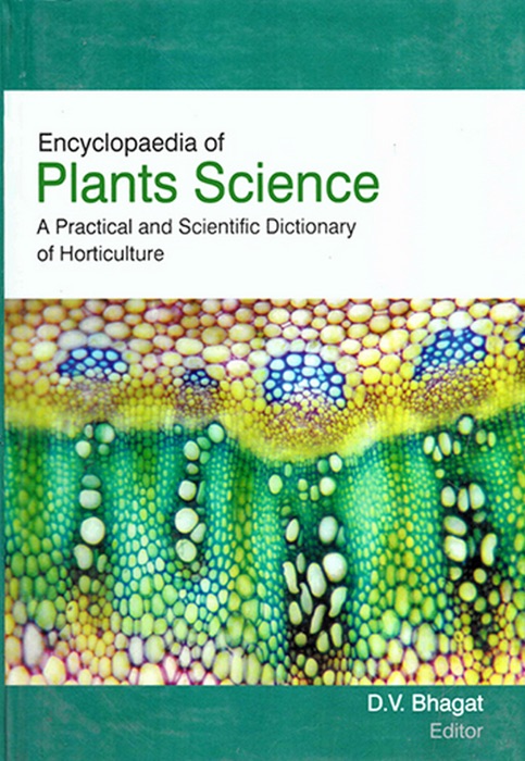 Encyclopaedia of Plants Science: A Practical and Scientific Dictionary of Horticulture Volume-1