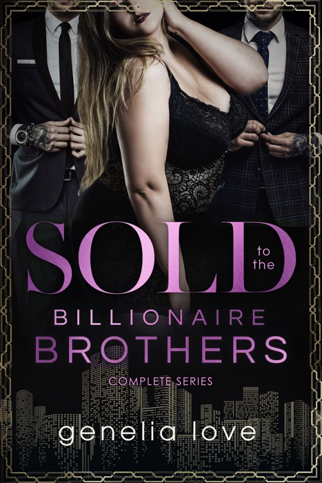 Sold to the Billionaire Brothers - Complete Series