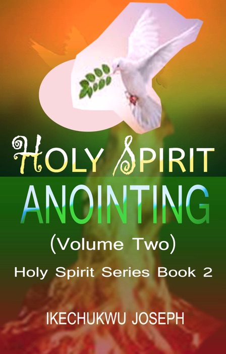 Holy Spirit Anointing: Volume Two
