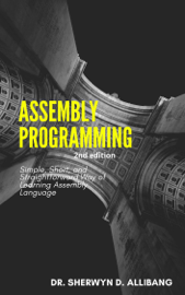 Assembly Programming:Simple, Short, And Straightforward Way Of Learning Assembly Language