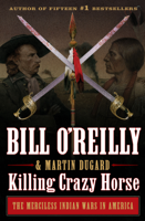Bill O'Reilly & Martin Dugard - Killing Crazy Horse artwork
