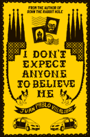 Juan Pablo Villalobos & Daniel Hahn - I Don't Expect Anyone to Believe Me artwork