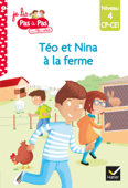 Téo et Nina CP CE1 Niveau 4 - Téo et Nina à la ferme - Isabelle Chavigny & Marie-Hélène Van Tilbeurgh