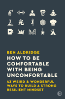 Ben Aldridge - How to Be Comfortable with Being Uncomfortable artwork