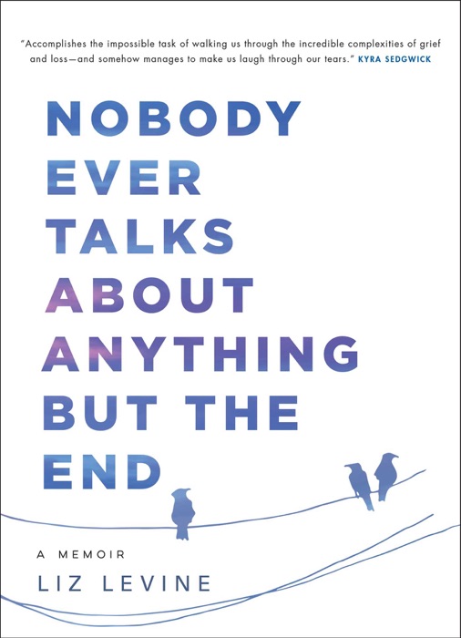 Nobody Ever Talks About Anything But the End