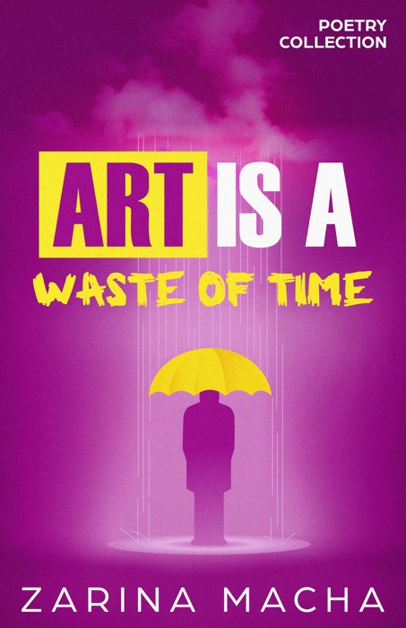 Art is a Waste of Time: Poetry Collection