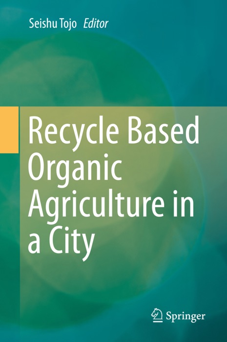 Recycle Based Organic Agriculture in a City