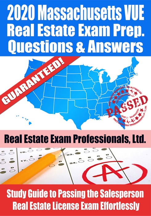 2020 Massachusetts VUE Real Estate Exam Prep Questions & Answers: Study Guide to Passing the Salesperson Real Estate License Exam Effortlessly