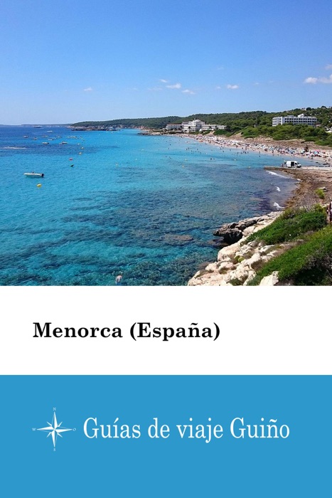 Menorca (España) - Guías de viaje Guiño