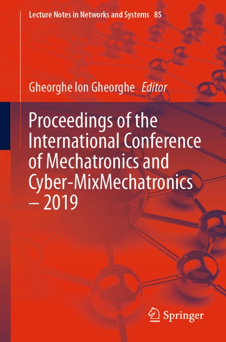 Proceedings of the International Conference of Mechatronics and Cyber-MixMechatronics – 2019