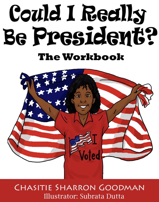 Could I Really Be President:  The Workbook
