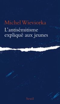 L'Antisémitisme expliqué aux jeunes - Michel Wieviorka