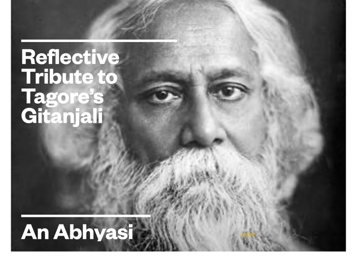 Reflective Tribute to Tagore’s Gitanjali