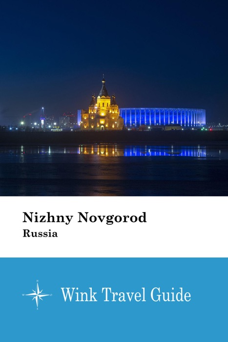 Nizhny Novgorod (Russia) - Wink Travel Guide