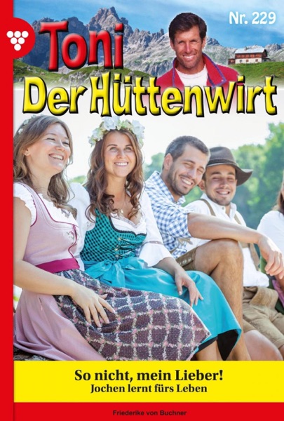 Toni der Hüttenwirt 229 – Heimatroman