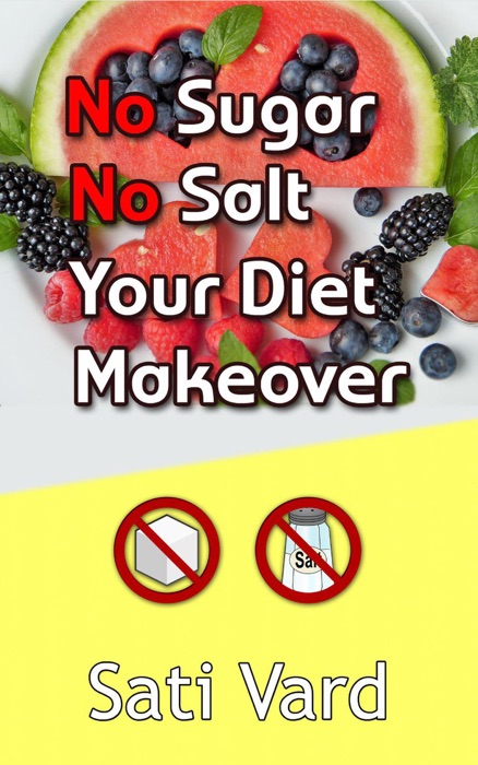 No Sugar, No Salt - Your Diet Makeover