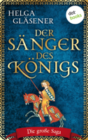 Helga Glaesener - Der Sänger des Königs: Die große Saga artwork