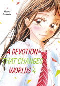 A Devotion That Changes Worlds Volume 4 - Mizue Odawara