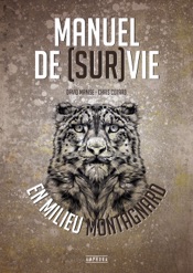 Manuel de (sur)vie en milieu montagnard