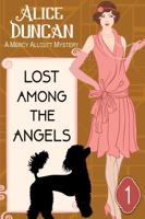 Alice Duncan - Lost Among the Angels (A Mercy Allcutt Mystery, Book 1) artwork